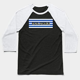 Dolores  City in Uruguay Flag Stripes Baseball T-Shirt